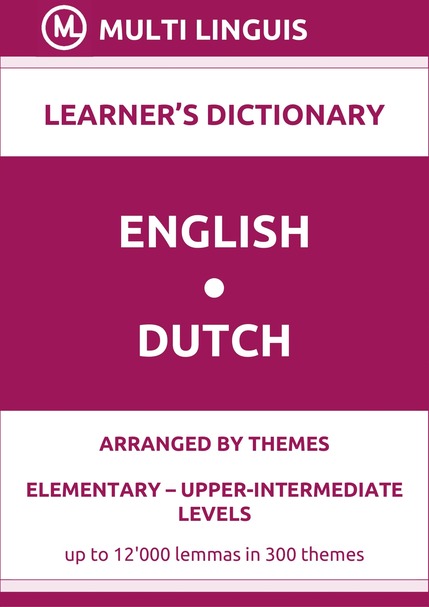 English-Dutch (Theme-Arranged Learners Dictionary, Levels A1-B2) - Please scroll the page down!